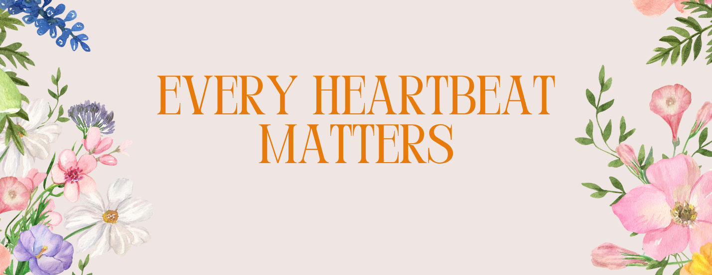 Every Heartbeat Matters